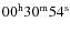 $00^{{\rm h}}30^{{\rm m}}54^{{\rm s}}$