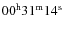 $00^{{\rm h}}31^{{\rm m}}14^{{\rm s}}$