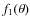 $f_{1}(\theta)$