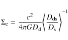 \begin{displaymath}\Sigma_{{\rm c}}=\frac{c^{2}}{4\pi G D_{{\rm d}}}
\Bigg\langle\frac{D_{{\rm ds}}}{D_{{\rm s}}}\Bigg\rangle^{-1}
\end{displaymath}