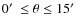 $0\hbox {$^\prime $ }\leq \theta \leq 15\hbox {$^\prime $ }$