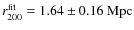 $r_{200}^{{\rm fit}}=1.64 \pm 0.16~\mbox{Mpc}$