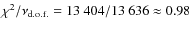$\chi^{2}/\nu_{{\rm d.o.f.}}=13~404/13~636 \approx 0.98$
