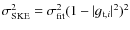 $\sigma^{2}_{{\rm SKE}}=\sigma_{{\rm fit}}^{2}(1-\vert g_{{\rm t},i}\vert^{2})^{2}$