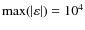 $\max(\vert\varepsilon\vert)=10^{4}$
