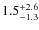 $1.5_{-1.3}^{+\rm 2.6}$