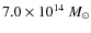 $7.0\times10^{14}~{M}_{\odot}$