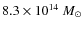 $8.3\times10^{14}~{M}_{\odot}$