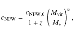 \begin{displaymath}c_{{\rm NFW}}=\frac{c_{{\rm NFW},0}}{1+z}
\left(\frac{M_{{\rm vir}}}{M_{\ast}}\right)^{\alpha},
\end{displaymath}