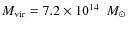 $M_{{\rm vir}}=7.2\times10^{14}~~{M}_{\odot}$