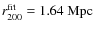 $r_{200}^{{\rm fit}}=1.64~\mbox{Mpc}$
