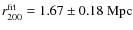 $r_{200}^{{\rm fit}}=1.67\pm0.18~{\rm Mpc}$
