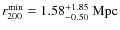$r_{200}^{{\rm min}}=1.58_{-0.50}^{+1.85}~\mbox{Mpc}$