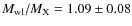 $M_{{\rm wl}}/M_{{\rm X}} = 1.09 \pm 0.08$
