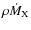 $\rho \dot M_{\rm X}$