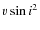 $v \sin i ^{\rm 2}$