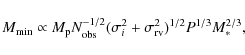 \begin{displaymath}
M_{\rm min} \propto M_{\rm p}N^{\rm -1/2}_{\rm obs}(\sigma^{...
...gma^{\rm 2}_{\rm rv})^{\rm 1/2}P^{\rm 1/3}M^{\rm 2/3}_{\rm *},
\end{displaymath}