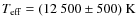 $\ensuremath{T_{\rm eff}} =(12~500\pm500)~\ensuremath{{\rm K}} $