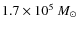 $1.7 \times 10^5 ~{M}_\odot$