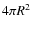 $4 \pi R^2$