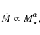 \begin{displaymath}\dot{M} \propto M_\star^\alpha,
\end{displaymath}