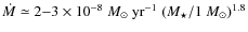 $\dot{M} \simeq 2{-}3 \times 10^{-8} \; {M}_\odot ~{\rm yr}^{-1} \; (M_\star/1~{M}_\odot)^{1.8}$