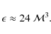 \begin{displaymath}\epsilon \approx 24~ {\cal M}^3 .
\end{displaymath}