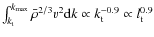 $\int _{k_{\rm t}} ^{k_{\rm max}} {\bar{\rho}}^{2/3} v^2 {\rm d}k \propto
k_{\rm t}^{-0.9} \propto l_{\rm t}^{0.9}$