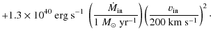 $\displaystyle + 1.3 \times 10^{40} ~\mbox{erg}~\mbox{s}^{-1}~\left(\frac{\dot{M...