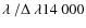 $\lambda~/\Delta~\lambda 14~000$