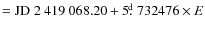 $={\rm JD}~2~419~068.20 + 5\hbox{$.\!\!^{\rm d}$ }732476\times E$
