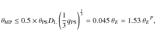 \begin{displaymath}\theta_{\rm MP} \le 0.5\times \theta_{\rm PS}D_{\rm L} \left(...
...{\frac{1}{3}} = 0.045~ {\theta_{E}} =
1.53~ {\theta_{E}}^{P},
\end{displaymath}