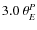 $3.0~\ensuremath{\theta_{E}} ^P$