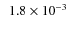 $\phantom{1}1.8\times10^{-3}$