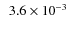 $\phantom{1}3.6\times10^{-3}$