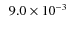 $\phantom{1}9.0\times10^{-3}$