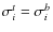 $\sigma_i^t = \sigma_i^b$