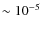$\sim10^{-5}$