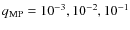 $q_{\rm MP} = 10^{-3}, 10^{-2}, 10^{-1}$