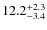 $\rm 12.2^{+ 2.3}_{- 3.4}$