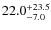 $\rm 22.0^{+ 23.5}_{- 7.0}$