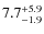 $\rm 7.7^{+ 5.9}_{- 1.9}$