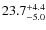 $\rm 23.7^{+ 4.4}_{- 5.0}$