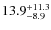 $\rm 13.9^{+ 11.3}_{- 8.9}$