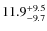 $\rm 11.9^{+ 9.5}_{- 9.7}$