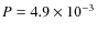 $P = 4.9 \times
10^{-3}$