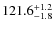$\rm 121.6^{+ 1.2}_{- 1.8}$