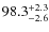 $\rm 98.3^{+ 2.3}_{- 2.6}$