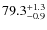 $\rm 79.3^{+ 1.3}_{- 0.9}$