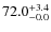 $\rm 72.0^{+ 3.4}_{- 0.0}$